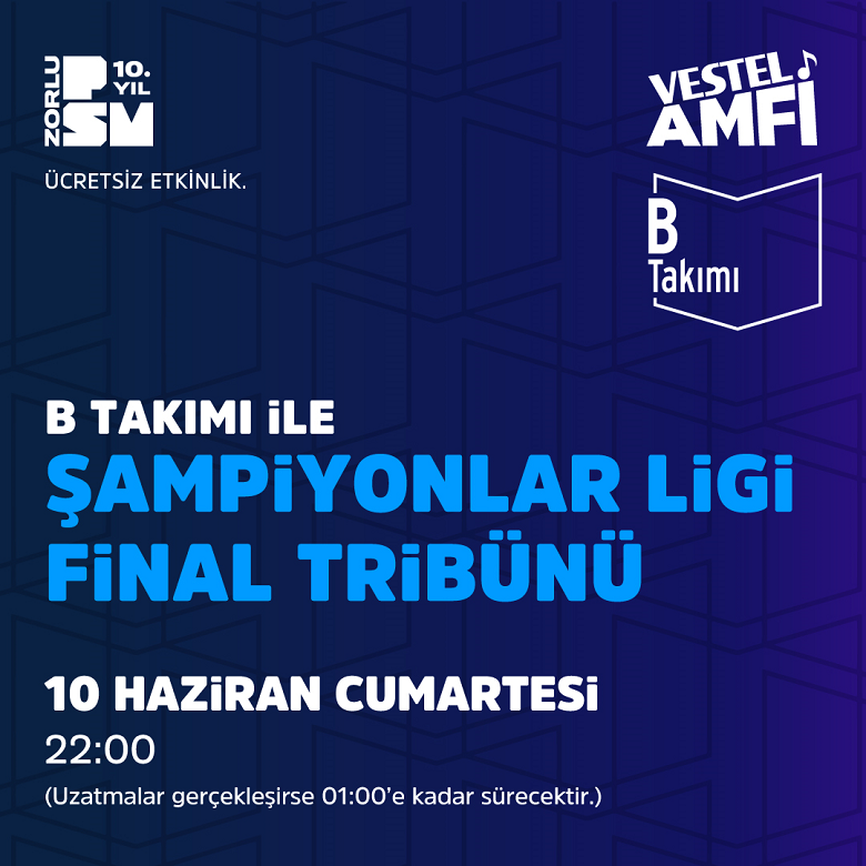 Şampiyonlar Ligi Finali İstanbul’da,B Takımı ile Şampiyonlar Ligi Final Tribünü Vestel Amfi’de!