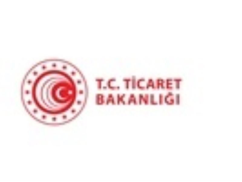 Ticaret Bakanlığı Yatırım Üretim İhracat İstihdam Seferberliğini ve Cari Açığı Kapatma Hedefini Önemsemektedir