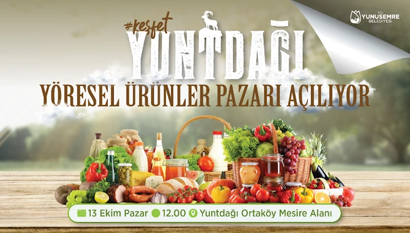 YUNTDAĞI YÖRESEL ÜRÜNLER PAZARI AÇILIYOR