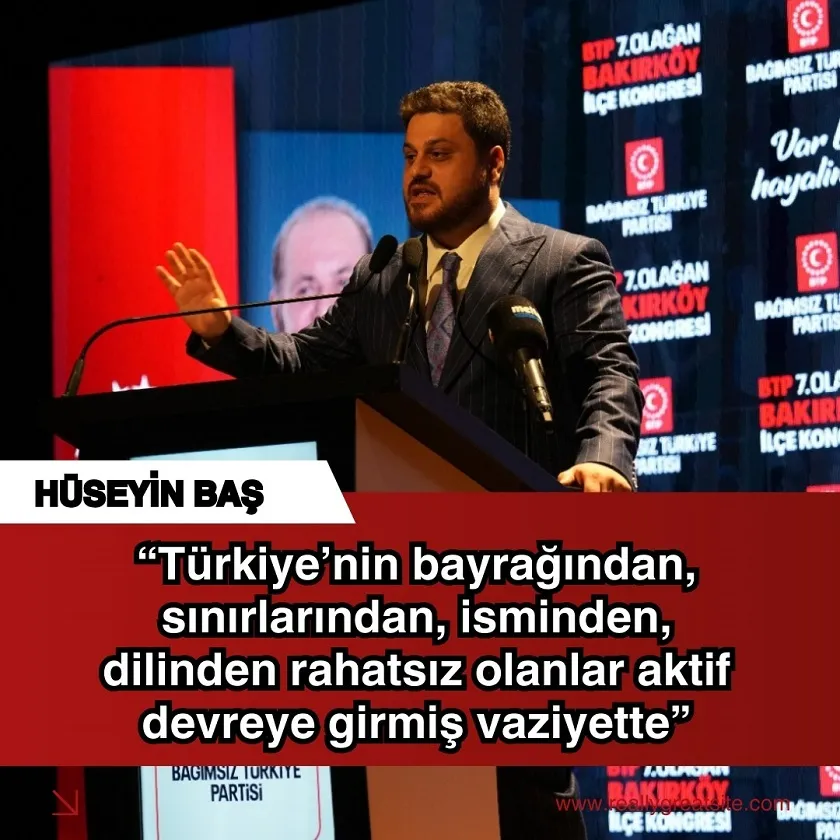 “Türkiye’nin bayrağından, sınırlarından, isminden, dilinden rahatsız olanlar aktif devreye girmiş vaziyette”