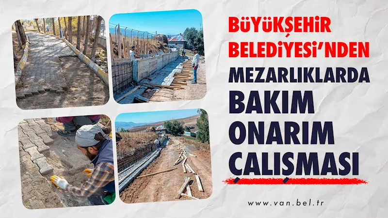 Büyükşehir Belediyesi’nden mezarlıklarda bakım onarım çalışması