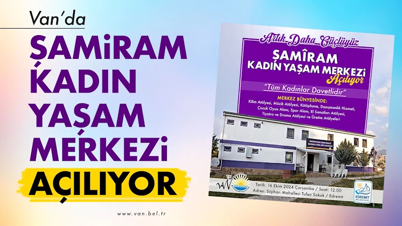 Van’da Şamiram Kadın Yaşam Merkezi açılıyor