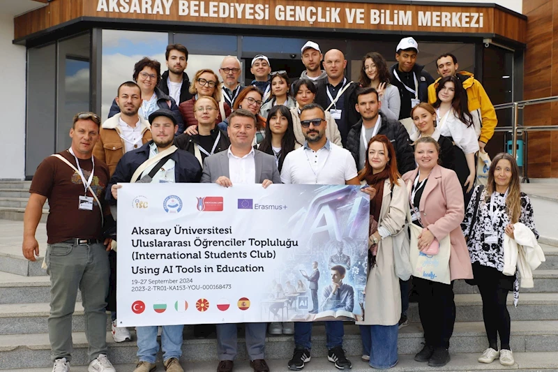 5 ÜLKEDEN 30 ÖĞRENCİ AKSARAY BİLİM MERKEZİNDE YAPAY ZEKA EĞİTİMİ İÇİN BİR ARAYA GELDİ