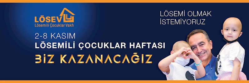 2-8 KASIM LÖSEMİLİ ÇOCUKLAR HAFTASI