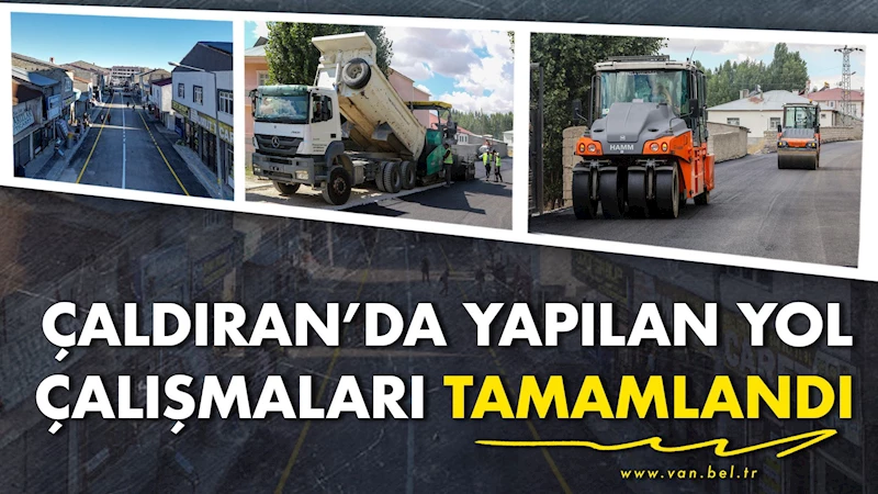 Çaldıran’da yapılan yol çalışmaları tamamlandı