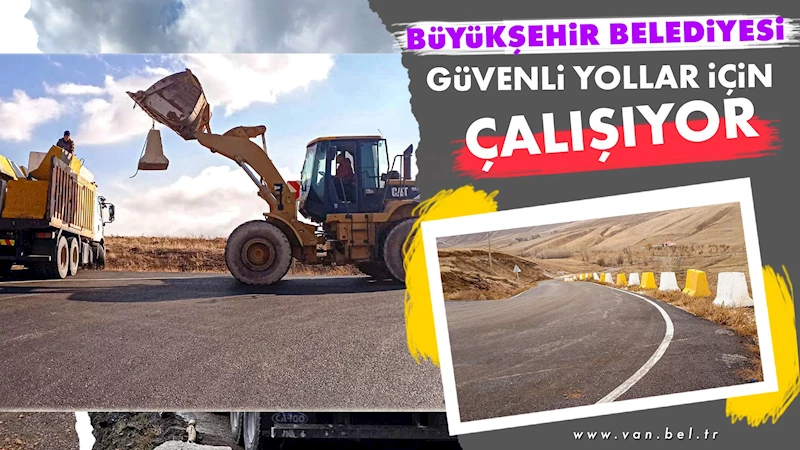 Büyükşehir Belediyesi güvenli yollar için çalışıyor