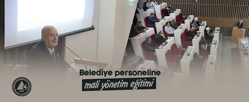 Belediye personeline mali yönetim eğitimi