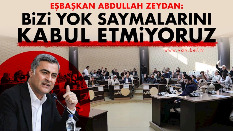 Eşbaşkan Zeydan: Bizi yok saymalarını kabul etmiyoruz