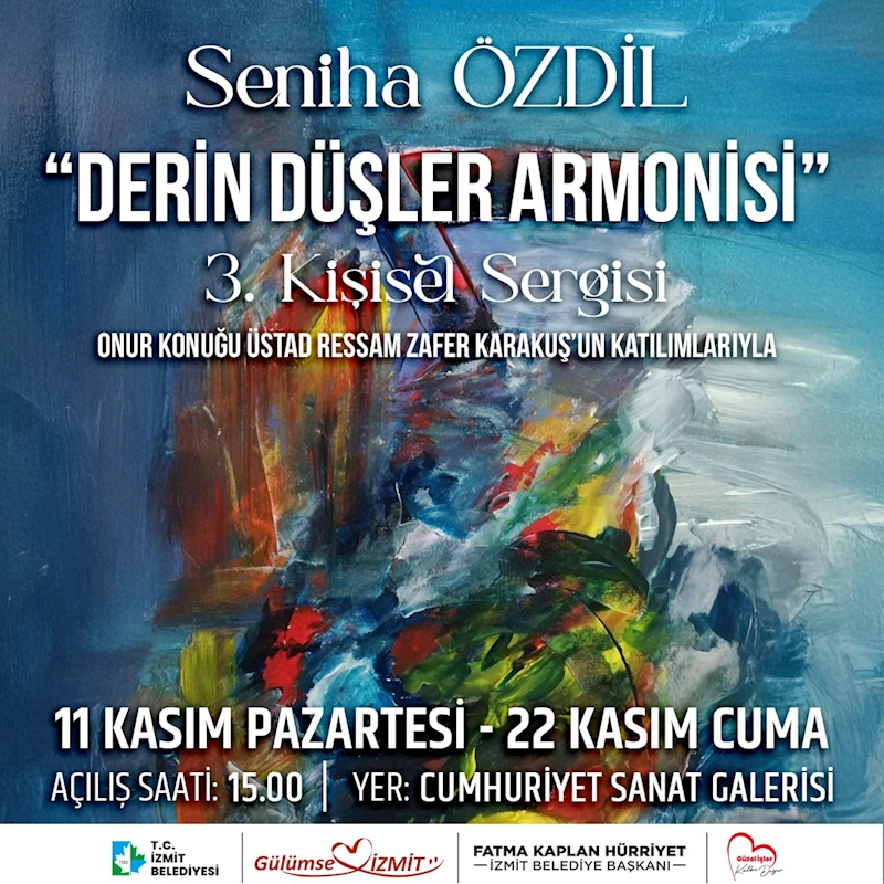 “DERİN DÜŞLER ARMONİSİ” RESİM SERGİSİ 11 KASIM’DA CUMHURİYET SANAT GALERİSİ’NDE AÇILIYOR