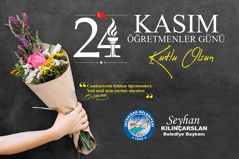 Başkan Seyhan Kılınçarslan’ın, “24 Kasım Öğretmenler Günü” Mesajı