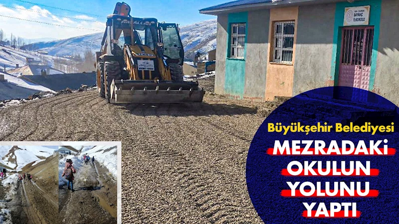 Büyükşehir Belediyesi mezradaki okulun yolunu yaptı