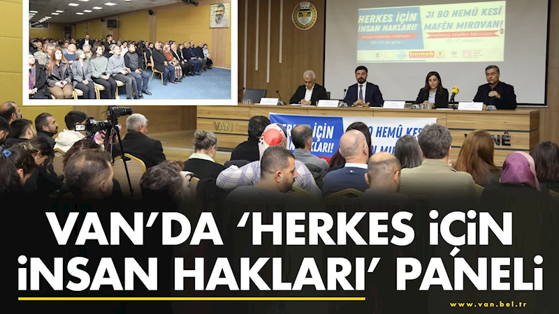 Van’da ‘Herkes İçin İnsan Hakları’ paneli